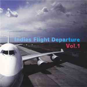 Various - Indies Flight Departure Vol.1 FLAC