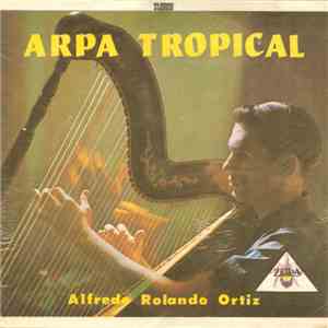 Alfredo Rolando Ortiz - Arpa Tropical FLAC