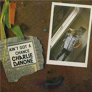 Charly Danone - You Ain't Got A Chance FLAC