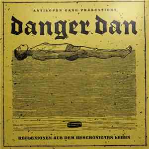 Danger Dan - Reflexionen Aus Dem Beschönigten Leben FLAC