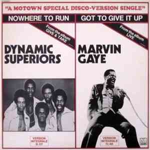 Dynamic Superiors / Marvin Gaye - Nowhere To Run / Got To Give It Up FLAC