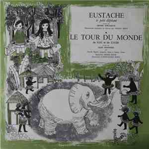 Henri Virlojeux, Suzanne Hannier - Eustache Le Petit Eléphant / Le Tour Du Monde De Luc Et Lucie FLAC