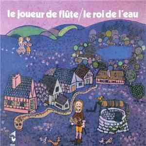 J.C. Roché - Le Joueur De Flûte, Le Roi De L'Eau FLAC