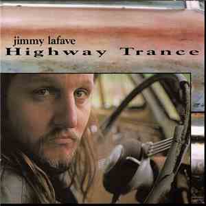Jimmy LaFave - Highway Trance FLAC