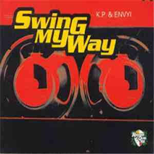 K.P. & Envyi - Swing My Way FLAC