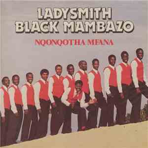 Ladysmith Black Mambazo - Nqonqotha Mfana FLAC
