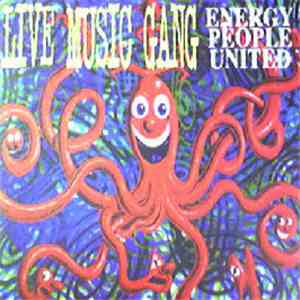 Live Music Gang - Energy People United FLAC