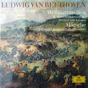 Ludwig van Beethoven / Berliner Philharmoniker, Herbert von Karajan, Bläser der Berliner Philharmoniker - Wellingtons Sieg / Märsche – La Vittoria Di Wellington / Marce FLAC