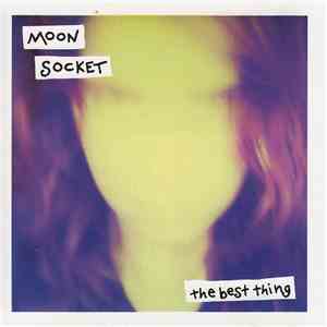 Moon Socket - The Best Thing FLAC