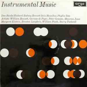 Phyllis Tate, Don Banks, Richard Rodney Bennett, Iain Hamilton, Barry Tuckwell, Gervase de Peyer, Brenton Langbein, Maureen Jones, William Bennett , William Pleeth, Margaret Kitchin, Peter Graeme - Instrumental Music FLAC