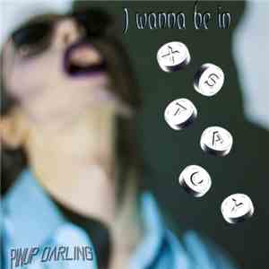 Pinup Darling - I Wanna Be in Xstacy FLAC