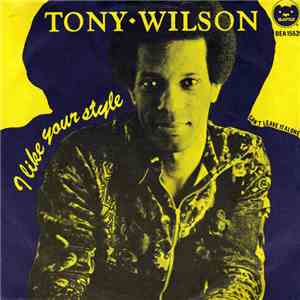 Tony Wilson  - I Like Your Style FLAC