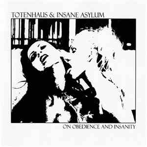 Totenhaus & Insane Asylum - On Obedience And Insanity FLAC