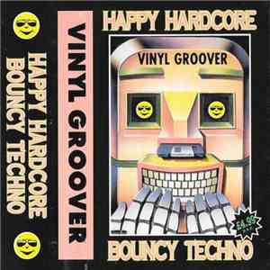 Vinylgroover - Happy Hardcore & Bouncy Techno FLAC