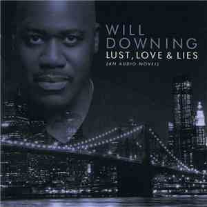 Will Downing - Lust, Love & Lies (An Audio Novel) FLAC