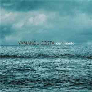Yamandu Costa - Continente FLAC