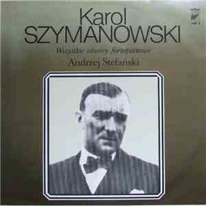 Andrzej Stefański, Karol Szymanowski - Wszystkie Utwory Fortepianowe Vol. 2 FLAC