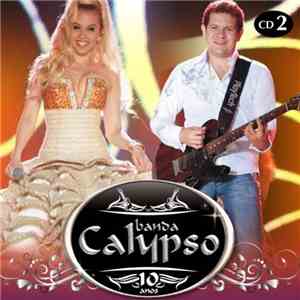 Banda Calypso - 10 Anos CD2 FLAC