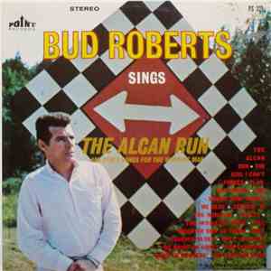 Bud Roberts - Sings The Alcan Run FLAC