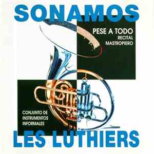 Conjunto De Instrumentos Informales Les Luthiers - Sonamos Pese A Todo (Recital Mastropiero) FLAC