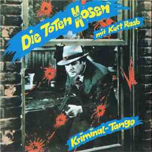 Die Toten Hosen Mit Kurt Raab - Kriminal-Tango FLAC