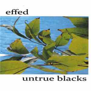 Effed - Untrue Blacks FLAC
