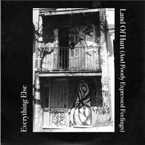 Everything Else - Land Of Hurt (And Poorly Expressed Feelings) FLAC