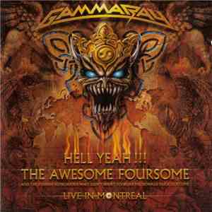 Gamma Ray - Hell Yeah!!! The Awesome Foursome - Live In Montreal FLAC