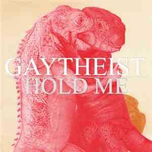 Gaytheist - Hold Me... But Not So Tight FLAC