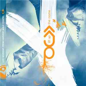 Harvest Bible Chapel - Lift Up the Name: Live Worship From Harvest Bible Chapel FLAC