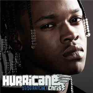 Hurricane Chris - 51/50 Ratchet FLAC