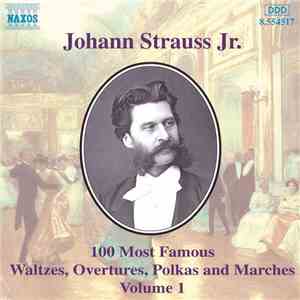 Johann Strauss Jr. - 100 Most Famous Waltzes, Overtures, Polkas And Marches Volume 1 FLAC