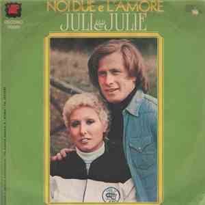 Juli & Julie - Noi Due E L'Amore FLAC