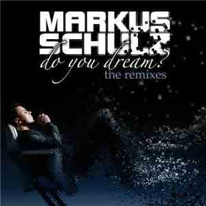 Markus Schulz - Do You Dream? (The Remixes) FLAC