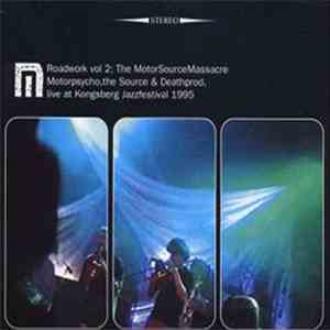 Motorpsycho, The Source & Deathprod - Roadwork Vol. 2: The MotorSourceMassacre FLAC