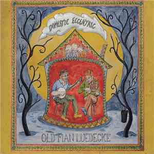 Old Man Luedecke - Domestic Eccentric FLAC