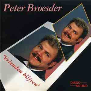 Peter Broesder - Vrienden Blijven FLAC