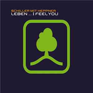 Schiller Mit Heppner - Leben ... I Feel You FLAC