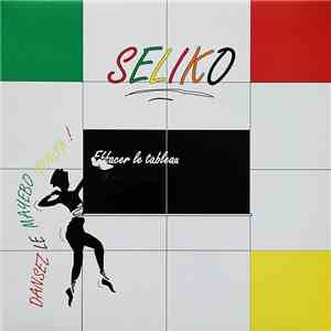 Seliko - Effacez Le Tableau (Je Ne Veux Plus Le Voir) FLAC
