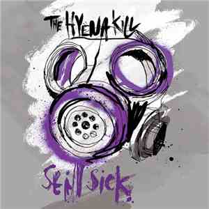 The Hyena Kill - Still Sick / Blisters FLAC