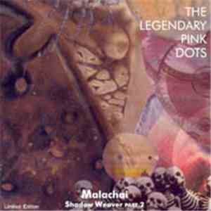 The Legendary Pink Dots - Malachai (Shadow Weaver Part 2) FLAC
