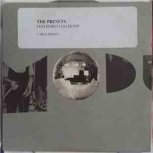 The Presets - I Go Hard, I Go Home FLAC