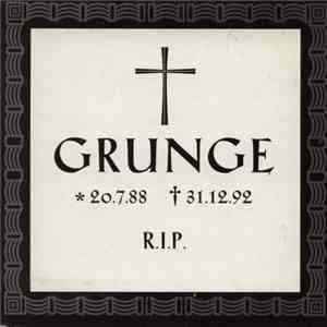Various - Grunge 20.7.88 31.12.92 R.I.P. FLAC