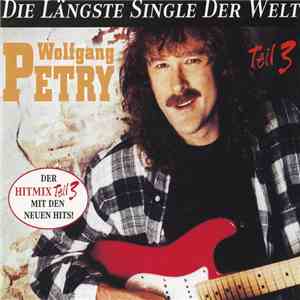 Wolfgang Petry - Die Längste Single Der Welt - Teil 3 FLAC
