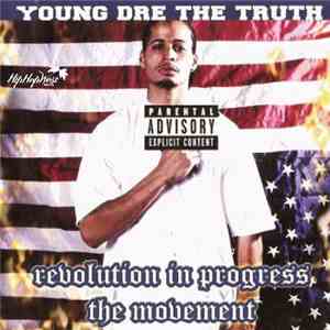 Young Dre The Truth - Revolution In Progress, The Movement FLAC