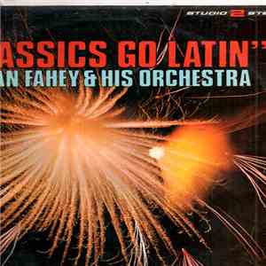 Brian Fahey And His Orchestra - Classics Go Latin FLAC