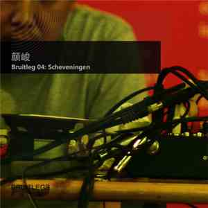 颜峻 - Bruitleg 04: Scheveningen FLAC
