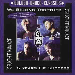 Caught In The Act  - We Belong Together: 6 Years Of Success FLAC