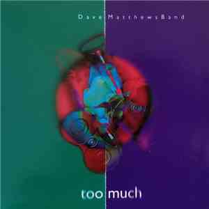 Dave Matthews Band - Too Much FLAC