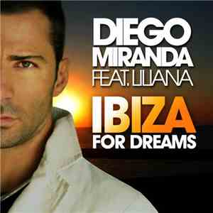 Diego Miranda Feat. Liliana - Ibiza For Dreams FLAC